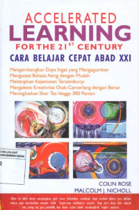 Accelerated Learning for the 21st Century: Cara Belajar Cepat Abad XXI