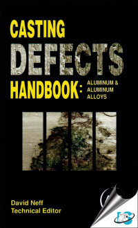 Casting Defects Handbook : Alumunium & Alumunium Alloys