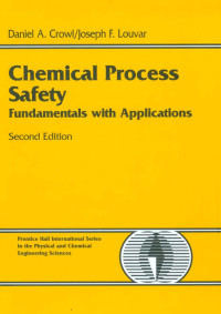 Chemical Process Safety: Fundamentals with Applications