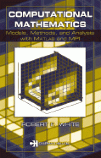 Computational Mathematics: Models, Methods, and Analysis with Matlab and MPI