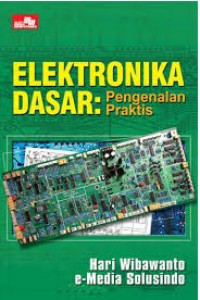 Elektronika Dasar: Pengenalan Praktis