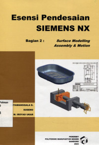 Esensi Pendesaian Siemens NX bagian 2: Surface Modelling, Assembly & Motion