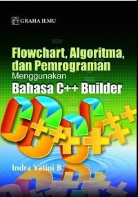 Flowchart, Algoritma, dan Pemrograman Menggunakan C++ Builder
