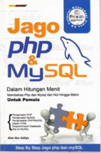 Jago PHP & MySQL Dalam Hitungan Menit: membahas PHP dan MySQL dari Nol Hingga mahir untuk Pemula