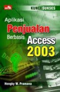 Kunci sukses Aplikasi Penjualan Berbasis Access 2003