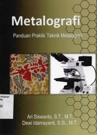 Metalografi : Panduan Praktik Teknik Metalografi