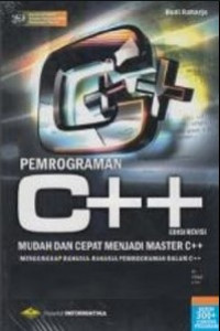 Pemrograman C++ : Mudah dan Cepat Menjadi Master C++ dengan Mengungkap Rahasia - Rahasia Pemrograman dalam C++