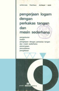 Pengerjaan Logam Dengan Perkakas Tangan Dan Mesin Sederhana