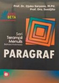 Seri Terampil Menulis Bahasa Indonesia : Paragraf