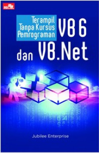Terampil Tanpa Kursus Pemrograman VB6 dan VB.NET