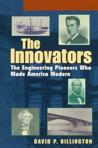 The Innovators: The Engineering Pioneers Who Made America Modern