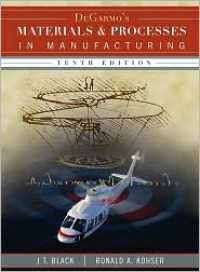 DeGarmo's Materials and Processes in Manufacturing 10ed