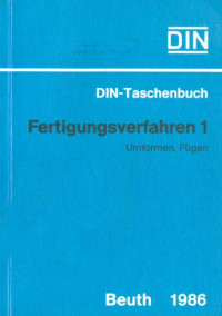 DIN-Taschenbuch 109: Fertigungsverfahren 1: Umformen, Fügen