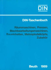 DIN-Taschenbuch 162. Räummaschinen, Pressen, Blechbearbeitungsmaschinen, Baueinheiten, Mehrspindelköpfe, Zubehör