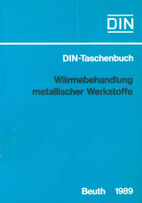 DIN-Taschenbuch 218. Wärmebehandlung Metallischer Werkstoffe