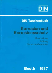 DIN-Taschenbuch 219: Korrosion Und Korrosionsschutz: Beurteilung, Prüfung, Schutzmaßnahmen