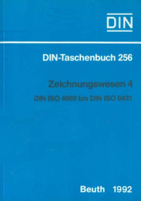 DIN-Taschenbuch 256. Zeichnungswesen 4: DIN ISO 4069 Bis DIN ISO 9431