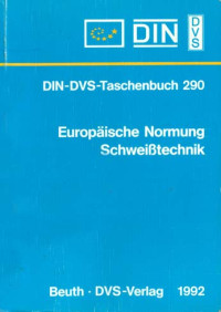 DIN-DVS-Taschenbuch 290. Europäische Normung Schweißtechnik