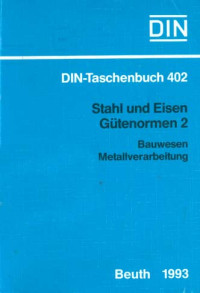 DIN-Taschenbuch 402. Stahl und Eisen Gütenormen 2: Bauwesen Metallverarbeitung