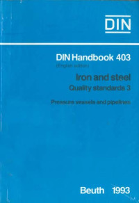 DIN Handbook 403 (English edition). Iron And Steel: Quality Standards 3. Pressure Vessels and Pipelines