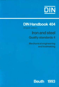 DIN Handbook 404 (English edition). Iron And Steel: Quality Standards 4.  Mechanical Engineering and toolmaking