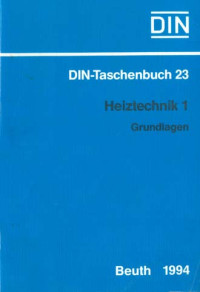 DIN-Taschenbuch 23. Heiztechnik 1: Grundlagen