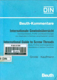 DIN Beuth-Kommentare. Internationale Gewindeübersicht: Kennbuchstaben, Profile und Bezeichnungen von Gewinden in Normen verschiedener Länder
