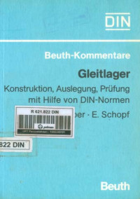 DIN Beuth-Kommentare. Gleitlager: Konstruktion, Auslegung, Prüfung mit Hilfe von DIN-Normen