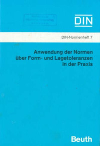 DIN-Normenheft 7. Anwendung Der Normen Über Form Und Lagetoleranzen In Praxis