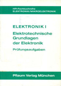 Elektronik I: Elektrotechnische Grundlagen Der Elektronik Prüfungsaufgaben