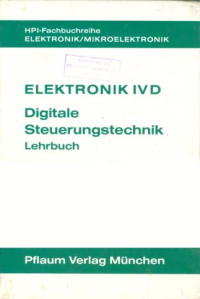 Elektronik IV D: Digitale Steuerungtechnik Lehrbuch