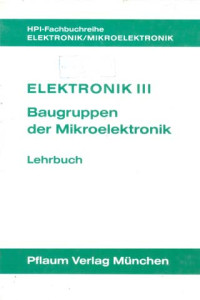 Elektronik III: Baugruppen Der Mikroelektronik. Lehrbuch