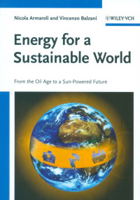 Energy for a Sustainable World : From the Oil Age to a Sun-Powered Future