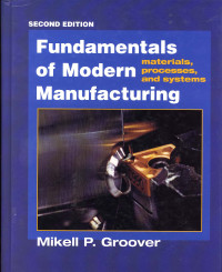 Fundamentals of Modern Manufacturing: Materials, Processes, And Systems