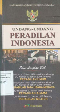 Himpunan Peraturan Perundang-Undangan. Undang-Undang Peradilan Indonesia edisi Lengkap 2010