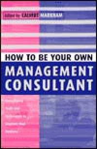 How To Be Your Own Management Consultant