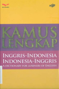 Kamus Lengkap Inggris-Indonesia & Indonesia-Inggris, A Dictionary for Learners of English