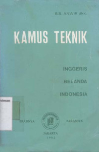 Kamus Teknik Dalam Tiga Bahasa: Inggeris-Belanda-Indonesia