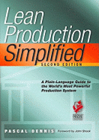 Lean Production Simplified: A Plain-Language Guide To The World's Most Powerful Production System