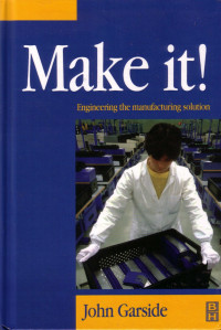 Make It! Engineering The Manufacturing Solution