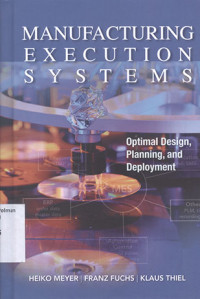Manufacturing Execution Systems: Optimal Design, Planning, and Deployment