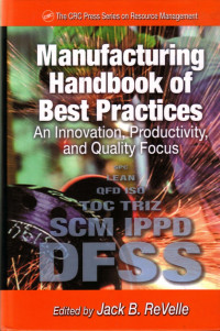 Manufacturing Handbook of Best Practices: An Innovation, Productivity, And Quality Focus