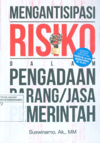 Mengantisipasi Risiko dalam Pengadaan Barang/Jasa Pemerintah