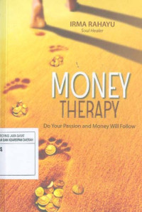 Money Therapy. Do your Passion and Money will Follow