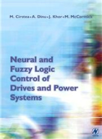 Neural And Fuzzy Logic Control of Drives And Power Systems