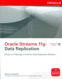 Oracle Streams 11g Data Replication.  Design and Manage a Powerful Data Replication Solution