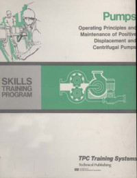 Pump. Operating Principles and Maintenance of Positive Displacement and Centrifugal Pump