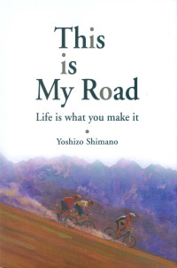 This is My Road: Life is what you make it