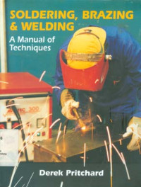 Soldering, Brazing and Welding: A Manual of Techniques