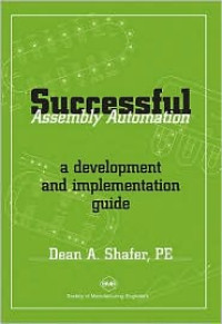 Successful Assembly Automation: A Development and Implementation Guide